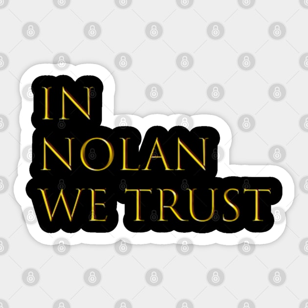 In Nolan We Trust Sticker by ZNEVA